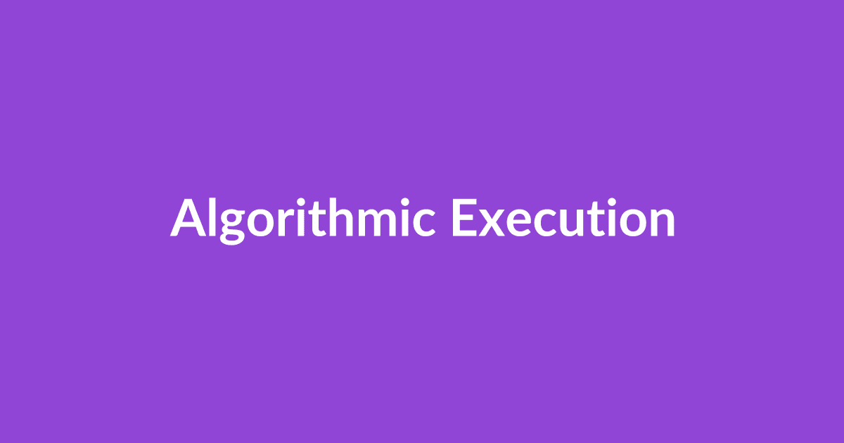 Algorithmic Execution