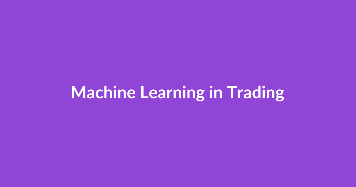 Machine Learning in Trading