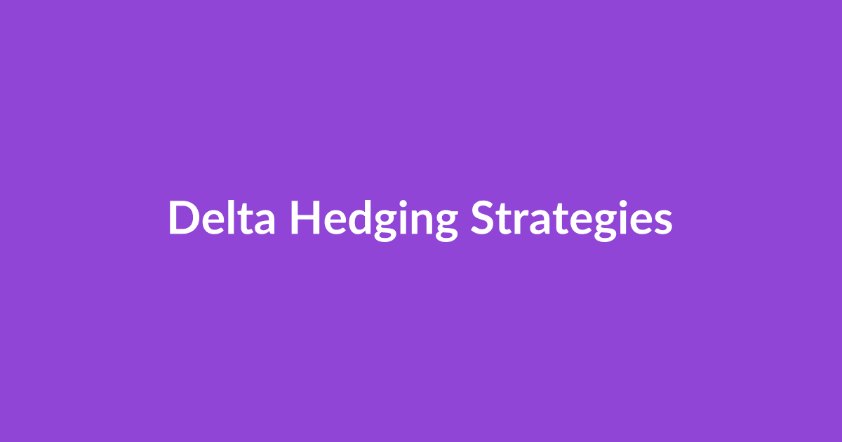 Delta Hedging Strategies