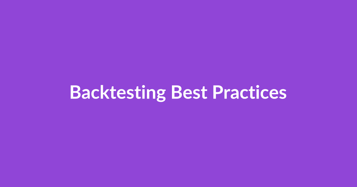 Backtesting Best Practices