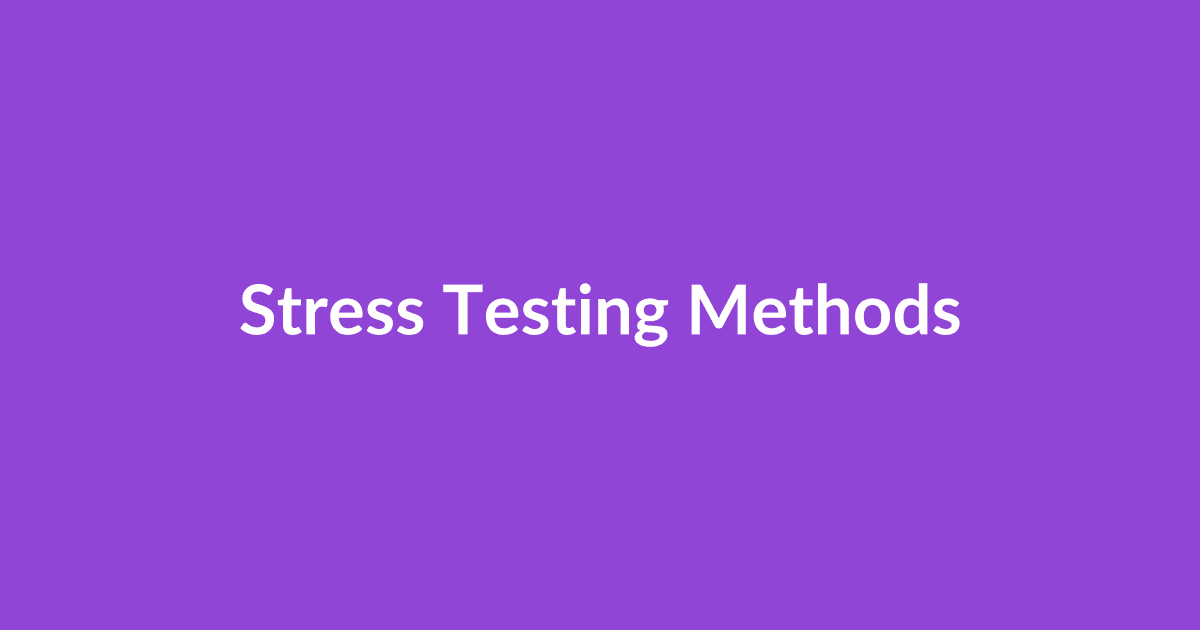 Stress Testing Methods